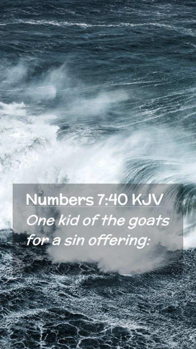 Picture 02 - Numbers 7:40 KJV Mobile Phone Wallpaper - One kid of the goats for a sin - Mobile Bible Verse Wallpaper