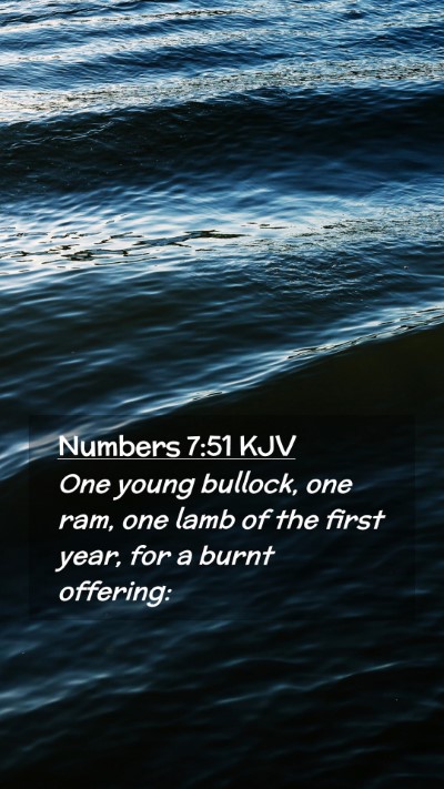 Picture 02 - Numbers 7:51 KJV Mobile Phone Wallpaper - One young bullock, one ram, one lamb of the first - Mobile Bible Verse Wallpaper