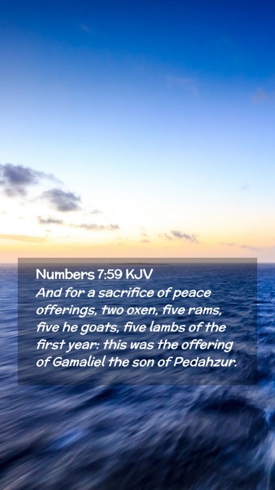 Picture 02 - Numbers 7:59 KJV Mobile Phone Wallpaper - And for a sacrifice of peace offerings, two oxen, - Mobile Bible Verse Wallpaper