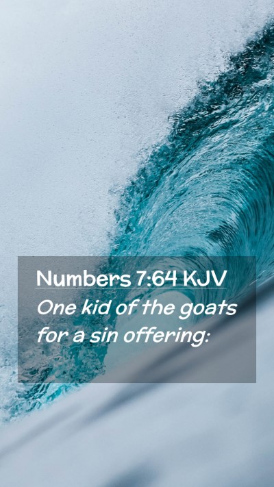 Picture 02 - Numbers 7:64 KJV Mobile Phone Wallpaper - One kid of the goats for a sin - Mobile Bible Verse Wallpaper