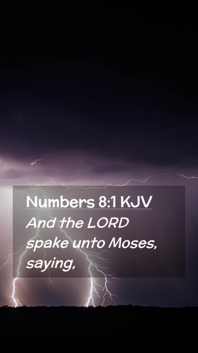 Picture 02 - Numbers 8:1 KJV Mobile Phone Wallpaper - And the LORD spake unto Moses, - Mobile Bible Verse Wallpaper