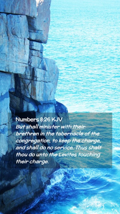 Picture 02 - Numbers 8:26 KJV Mobile Phone Wallpaper - But shall minister with their brethren in the - Mobile Bible Verse Wallpaper