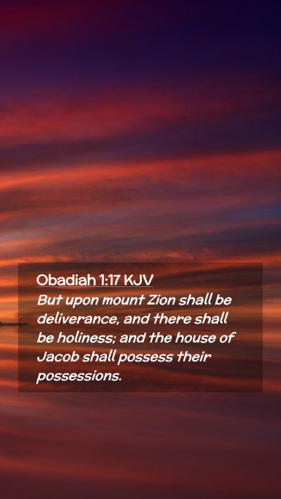 Picture 02 - Obadiah 1:17 KJV Mobile Phone Wallpaper - But upon mount Zion shall be deliverance, and - Mobile Bible Verse Wallpaper