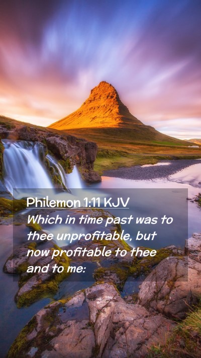 Picture 02 - Philemon 1:11 KJV Mobile Phone Wallpaper - Which in time past was to thee unprofitable, but - Mobile Bible Verse Wallpaper