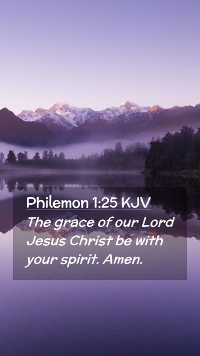 Picture 02 - Philemon 1:25 KJV Mobile Phone Wallpaper - The grace of our Lord Jesus Christ be with your - Mobile Bible Verse Wallpaper