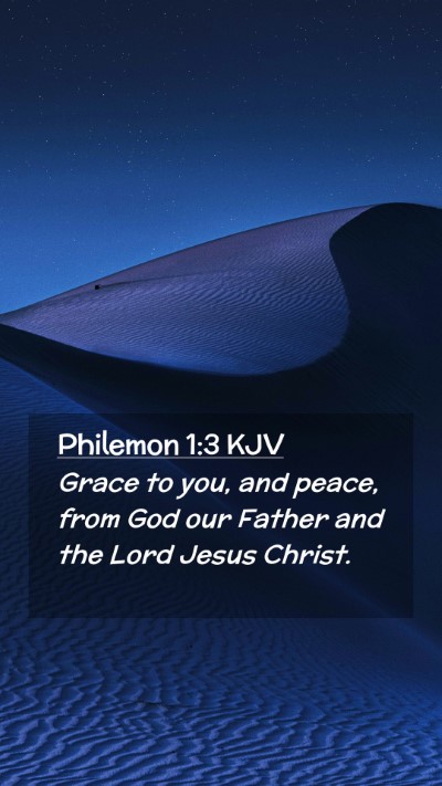 Picture 02 - Philemon 1:3 KJV Mobile Phone Wallpaper - Grace to you, and peace, from God our Father and - Mobile Bible Verse Wallpaper