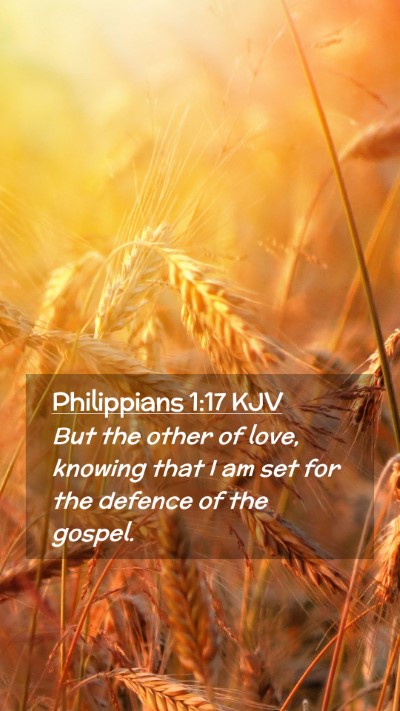 Picture 02 - Philippians 1:17 KJV Mobile Phone Wallpaper - But the other of love, knowing that I am set for - Mobile Bible Verse Wallpaper