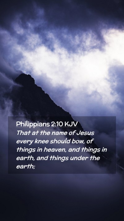Picture 02 - Philippians 2:10 KJV Mobile Phone Wallpaper - That at the name of Jesus every knee should bow, - Mobile Bible Verse Wallpaper