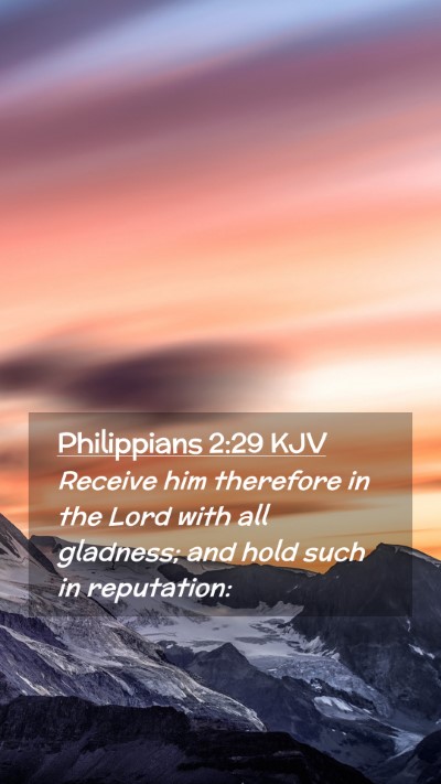 Picture 02 - Philippians 2:29 KJV Mobile Phone Wallpaper - Receive him therefore in the Lord with all - Mobile Bible Verse Wallpaper