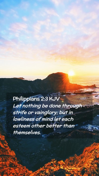 Picture 02 - Philippians 2:3 KJV Mobile Phone Wallpaper - Let nothing be done through strife or vainglory; - Mobile Bible Verse Wallpaper