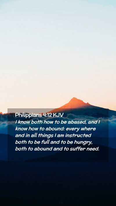 Picture 02 - Philippians 4:12 KJV Mobile Phone Wallpaper - I know both how to be abased, and I know how to - Mobile Bible Verse Wallpaper