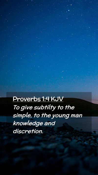 Picture 02 - Proverbs 1:4 KJV Mobile Phone Wallpaper - To give subtilty to the simple, to the young man - Mobile Bible Verse Wallpaper