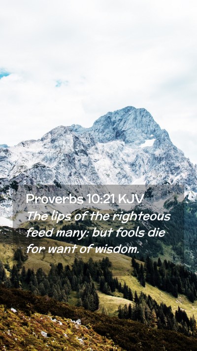 Picture 02 - Proverbs 10:21 KJV Mobile Phone Wallpaper - The lips of the righteous feed many: but fools - Mobile Bible Verse Wallpaper