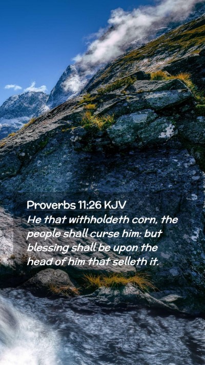 Picture 02 - Proverbs 11:26 KJV Mobile Phone Wallpaper - He that withholdeth corn, the people shall curse - Mobile Bible Verse Wallpaper