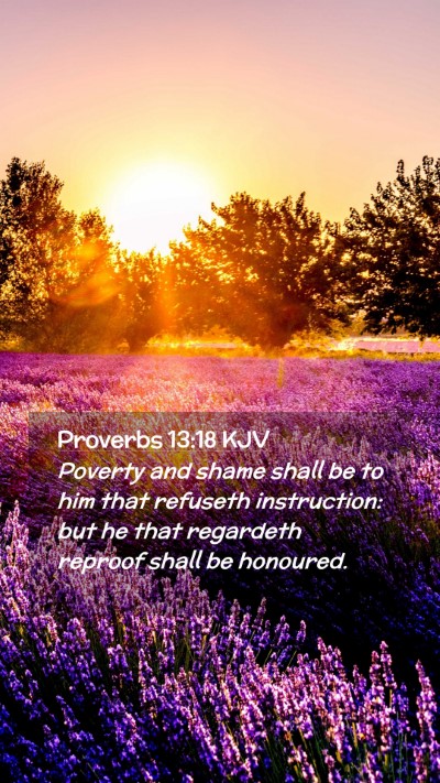 Picture 02 - Proverbs 13:18 KJV Mobile Phone Wallpaper - Poverty and shame shall be to him that refuseth - Mobile Bible Verse Wallpaper