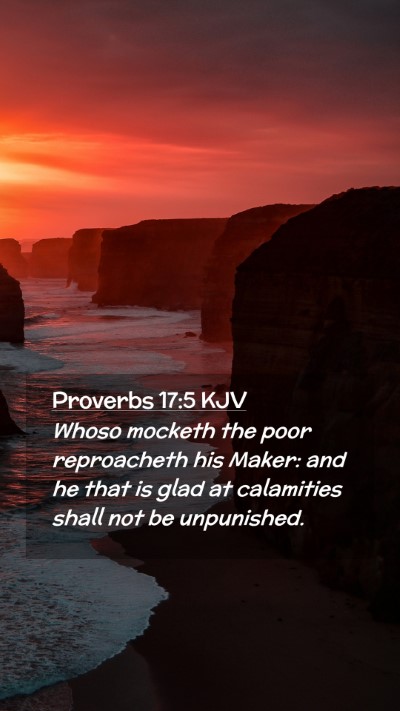 Picture 02 - Proverbs 17:5 KJV Mobile Phone Wallpaper - Whoso mocketh the poor reproacheth his Maker: and - Mobile Bible Verse Wallpaper