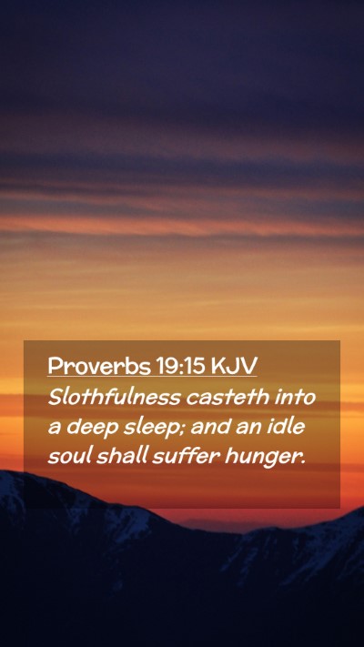 Picture 02 - Proverbs 19:15 KJV Mobile Phone Wallpaper - Slothfulness casteth into a deep sleep; and an - Mobile Bible Verse Wallpaper