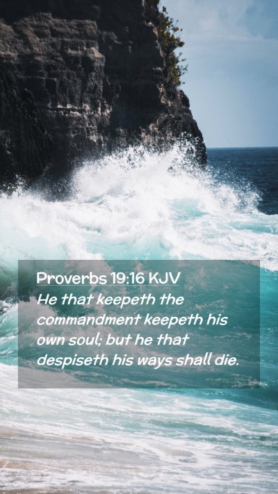 Picture 02 - Proverbs 19:16 KJV Mobile Phone Wallpaper - He that keepeth the commandment keepeth his own - Mobile Bible Verse Wallpaper