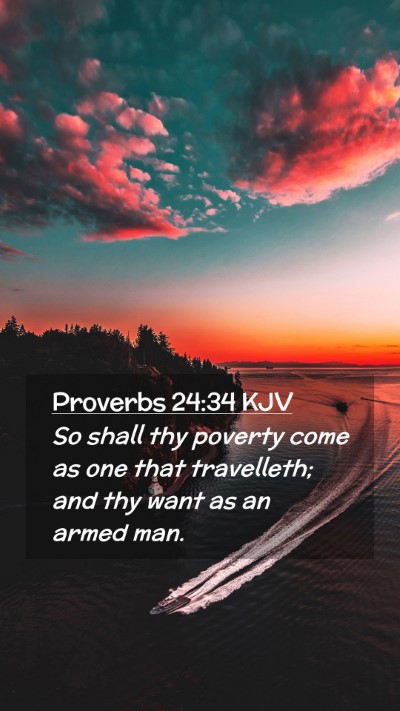 Picture 02 - Proverbs 24:34 KJV Mobile Phone Wallpaper - So shall thy poverty come as one that travelleth; - Mobile Bible Verse Wallpaper