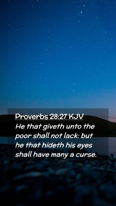 Picture 02 - Proverbs 28:27 KJV Mobile Phone Wallpaper - He that giveth unto the poor shall not lack: but - Mobile Bible Verse Wallpaper