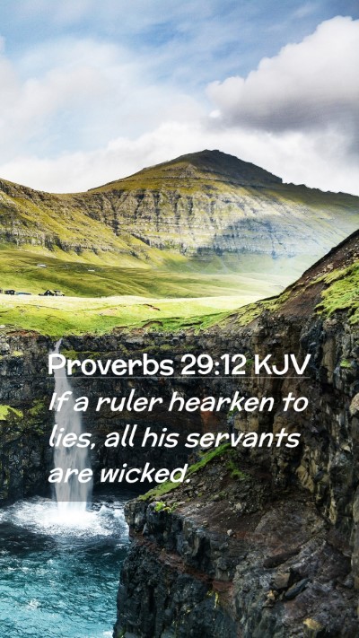 Picture 02 - Proverbs 29:12 KJV Mobile Phone Wallpaper - If a ruler hearken to lies, all his servants are - Mobile Bible Verse Wallpaper