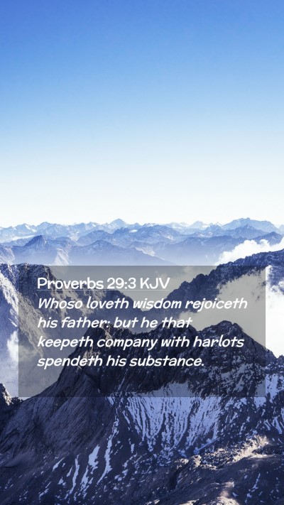Picture 02 - Proverbs 29:3 KJV Mobile Phone Wallpaper - Whoso loveth wisdom rejoiceth his father: but he - Mobile Bible Verse Wallpaper