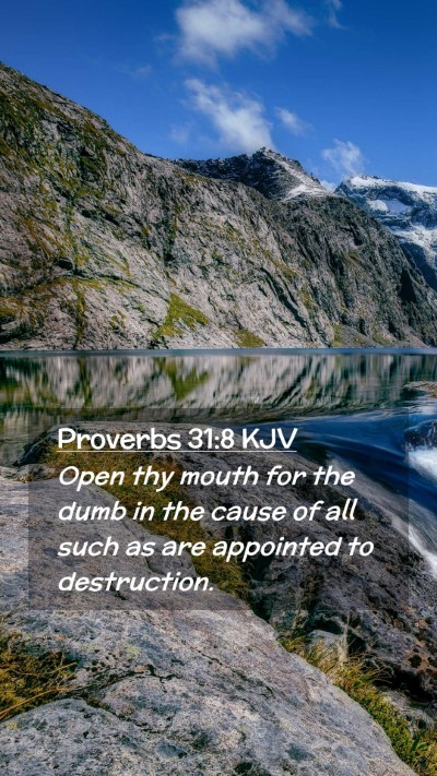Picture 02 - Proverbs 31:8 KJV Mobile Phone Wallpaper - Open thy mouth for the dumb in the cause of all - Mobile Bible Verse Wallpaper
