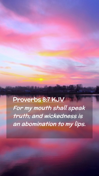 Picture 02 - Proverbs 8:7 KJV Mobile Phone Wallpaper - For my mouth shall speak truth; and wickedness is - Mobile Bible Verse Wallpaper