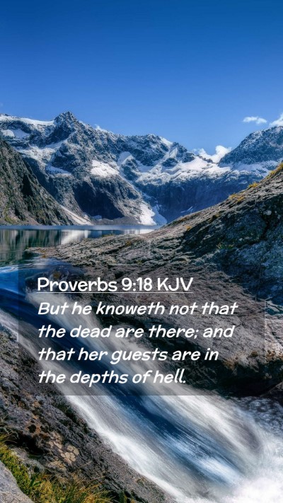 Picture 02 - Proverbs 9:18 KJV Mobile Phone Wallpaper - But he knoweth not that the dead are there; and - Mobile Bible Verse Wallpaper