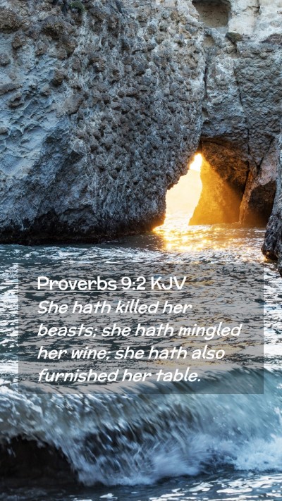 Picture 02 - Proverbs 9:2 KJV Mobile Phone Wallpaper - She hath killed her beasts; she hath mingled her - Mobile Bible Verse Wallpaper