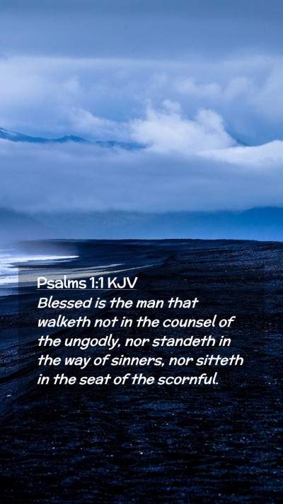Picture 02 - Psalms 1:1 KJV Mobile Phone Wallpaper - Blessed is the man that walketh not in the - Mobile Bible Verse Wallpaper