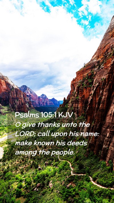 Picture 02 - Psalms 105:1 KJV Mobile Phone Wallpaper - O give thanks unto the LORD; call upon his name: - Mobile Bible Verse Wallpaper