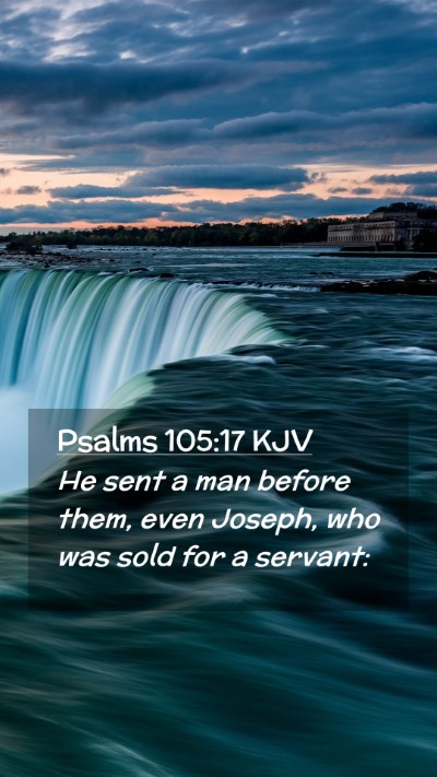 Picture 02 - Psalms 105:17 KJV Mobile Phone Wallpaper - He sent a man before them, even Joseph, who was - Mobile Bible Verse Wallpaper