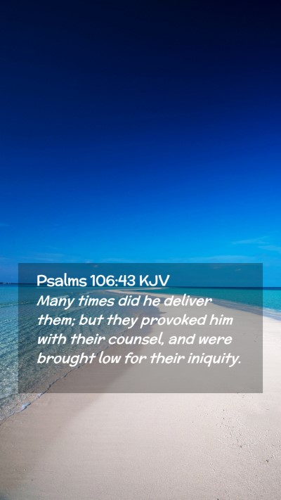 Picture 02 - Psalms 106:43 KJV Mobile Phone Wallpaper - Many times did he deliver them; but they provoked - Mobile Bible Verse Wallpaper