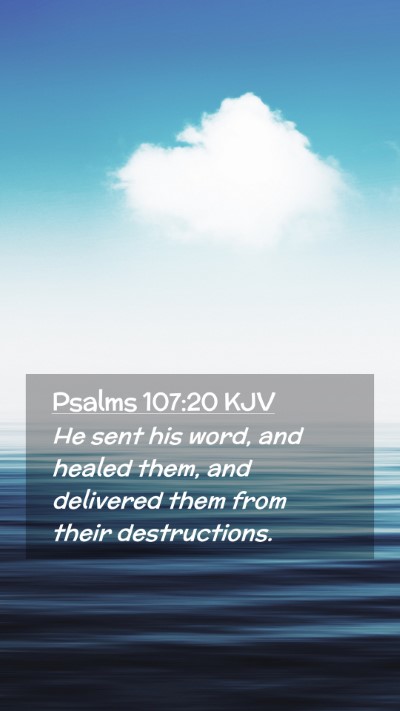 Picture 02 - Psalms 107:20 KJV Mobile Phone Wallpaper - He sent his word, and healed them, and delivered - Mobile Bible Verse Wallpaper