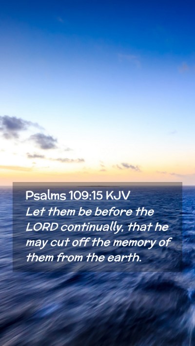 Picture 02 - Psalms 109:15 KJV Mobile Phone Wallpaper - Let them be before the LORD continually, that he - Mobile Bible Verse Wallpaper