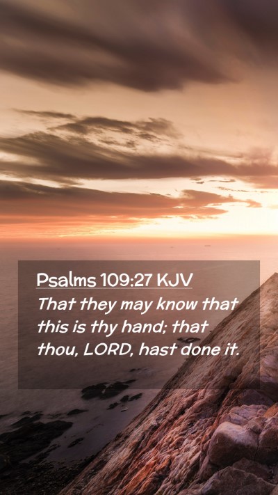 Picture 02 - Psalms 109:27 KJV Mobile Phone Wallpaper - That they may know that this is thy hand; that - Mobile Bible Verse Wallpaper
