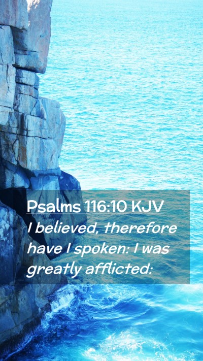 Picture 02 - Psalms 116:10 KJV Mobile Phone Wallpaper - I believed, therefore have I spoken: I was - Mobile Bible Verse Wallpaper