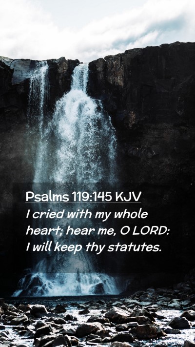 Picture 02 - Psalms 119:145 KJV Mobile Phone Wallpaper - I cried with my whole heart; hear me, O LORD: I - Mobile Bible Verse Wallpaper