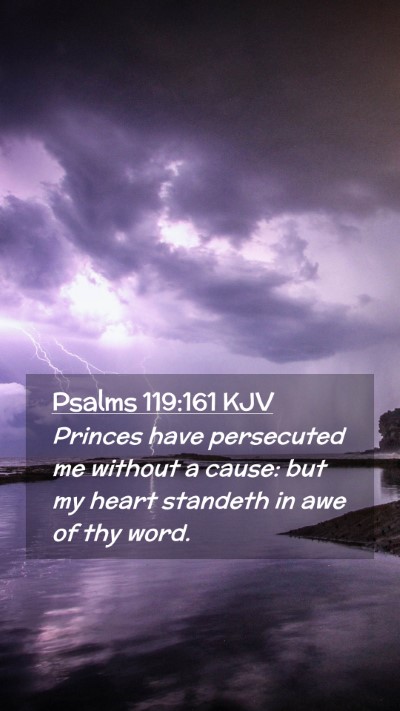 Picture 02 - Psalms 119:161 KJV Mobile Phone Wallpaper - Princes have persecuted me without a cause: but - Mobile Bible Verse Wallpaper