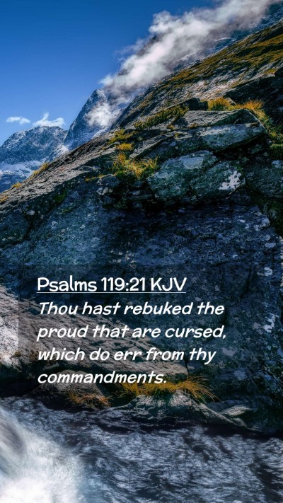 Picture 02 - Psalms 119:21 KJV Mobile Phone Wallpaper - Thou hast rebuked the proud that are cursed, - Mobile Bible Verse Wallpaper