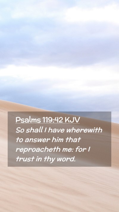 Picture 02 - Psalms 119:42 KJV Mobile Phone Wallpaper - So shall I have wherewith to answer him that - Mobile Bible Verse Wallpaper