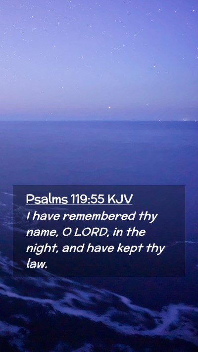Picture 02 - Psalms 119:55 KJV Mobile Phone Wallpaper - I have remembered thy name, O LORD, in the night, - Mobile Bible Verse Wallpaper