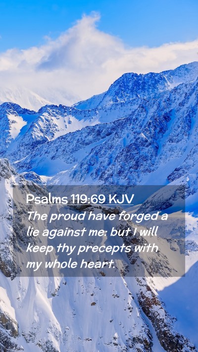Picture 02 - Psalms 119:69 KJV Mobile Phone Wallpaper - The proud have forged a lie against me: but I - Mobile Bible Verse Wallpaper