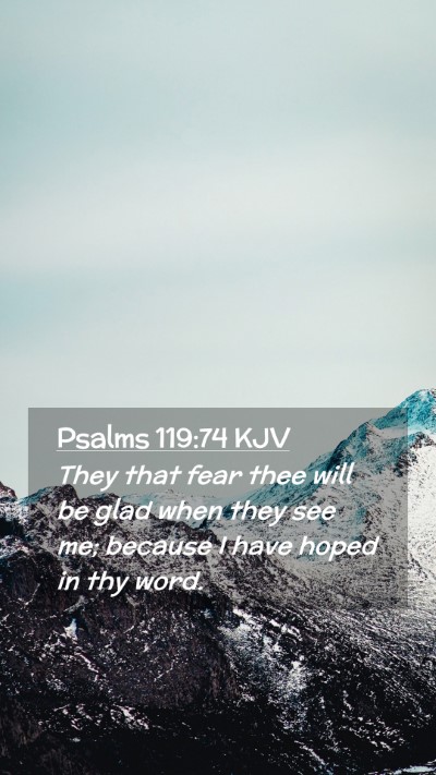 Picture 02 - Psalms 119:74 KJV Mobile Phone Wallpaper - They that fear thee will be glad when they see - Mobile Bible Verse Wallpaper