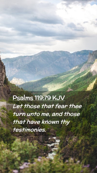 Picture 02 - Psalms 119:79 KJV Mobile Phone Wallpaper - Let those that fear thee turn unto me, and those - Mobile Bible Verse Wallpaper