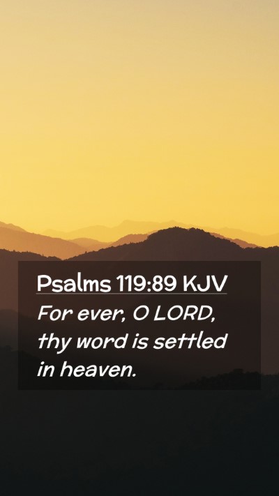 Picture 02 - Psalms 119:89 KJV Mobile Phone Wallpaper - For ever, O LORD, thy word is settled in - Mobile Bible Verse Wallpaper