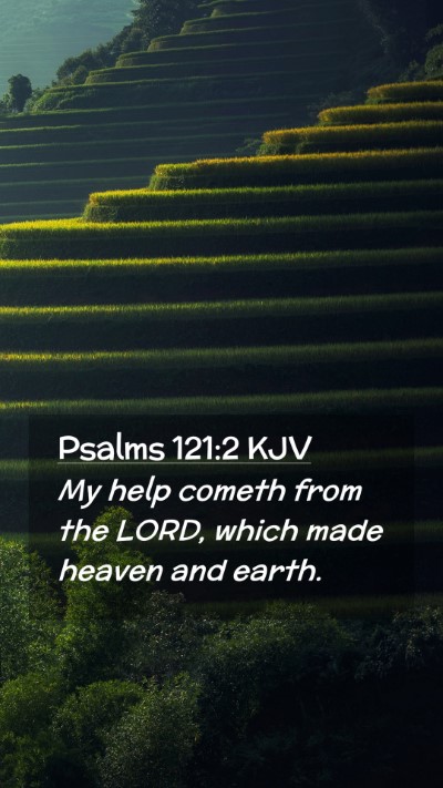 Picture 02 - Psalms 121:2 KJV Mobile Phone Wallpaper - My help cometh from the LORD, which made heaven - Mobile Bible Verse Wallpaper