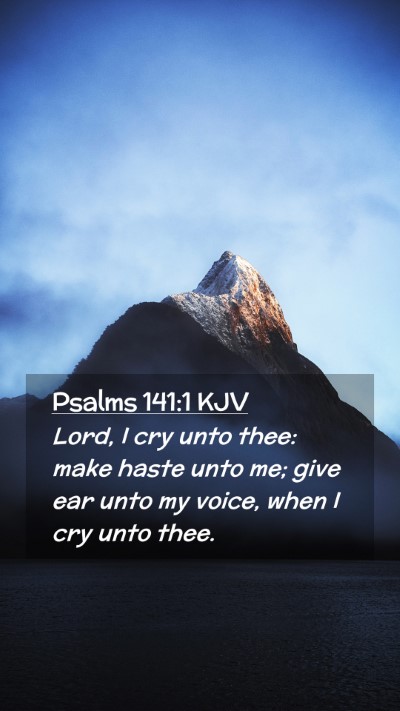 Picture 02 - Psalms 141:1 KJV Mobile Phone Wallpaper - Lord, I cry unto thee: make haste unto me; give - Mobile Bible Verse Wallpaper