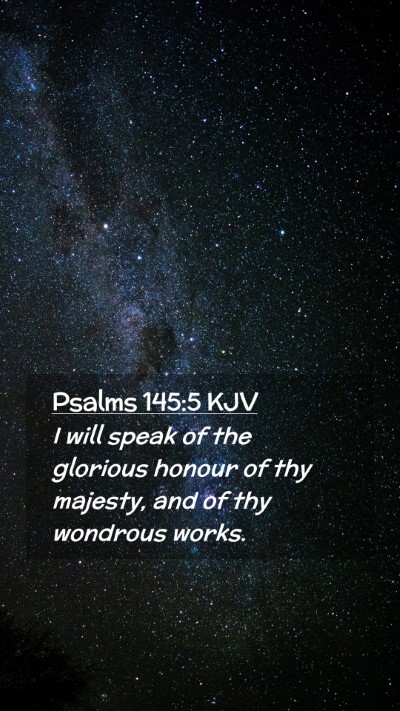 Picture 02 - Psalms 145:5 KJV Mobile Phone Wallpaper - I will speak of the glorious honour of thy - Mobile Bible Verse Wallpaper
